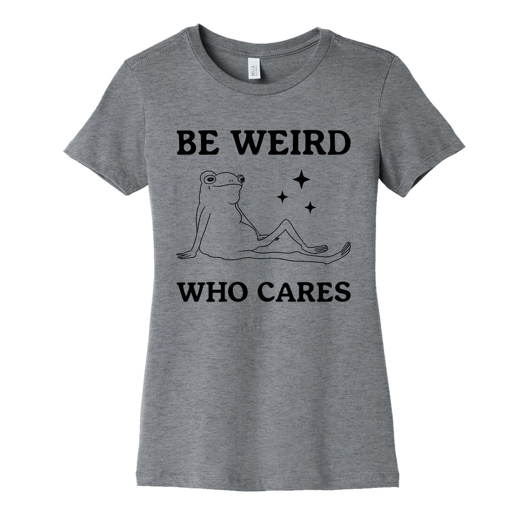 Be Weird Who Cares Womens Cotton - Adult & Kids T-Shirts, Sweatshirts & Hoodies apparel design preview 1