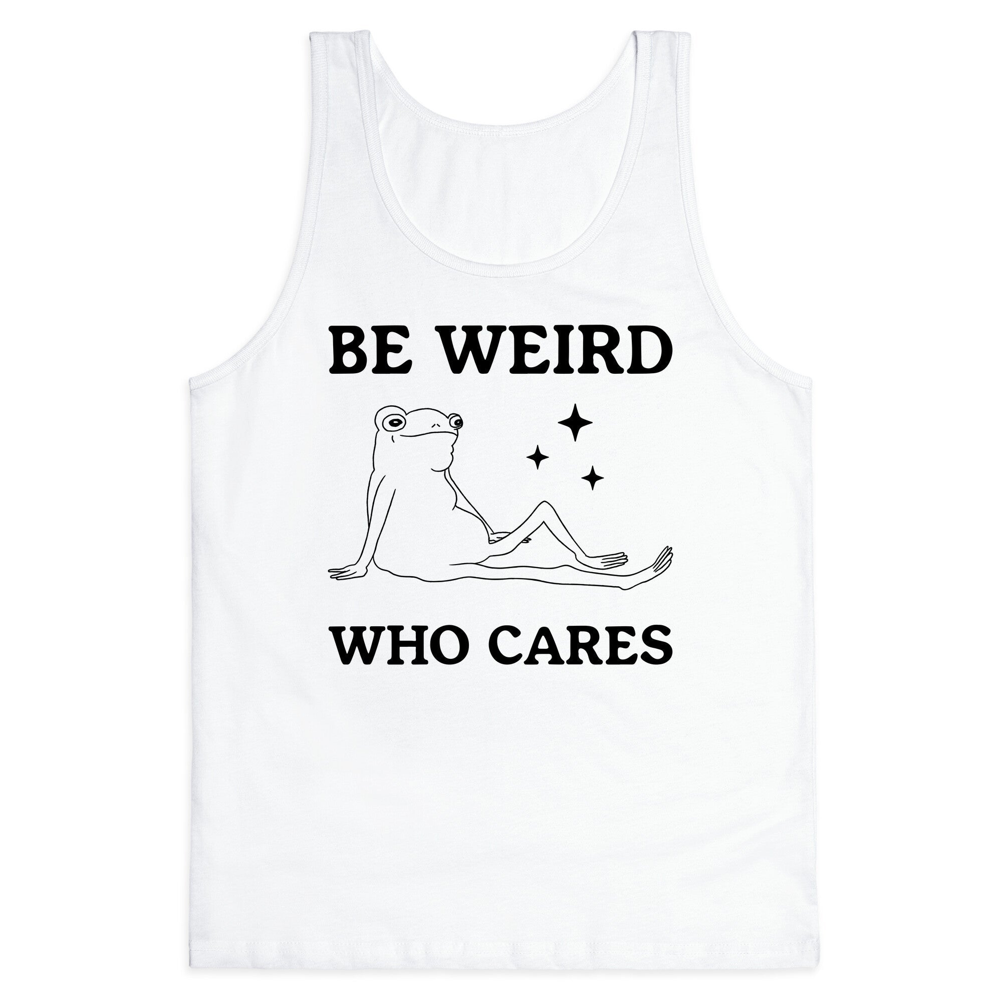 Be Weird Who Cares Tank Top - Adult & Kids T-Shirts, Sweatshirts & Hoodies apparel design preview 1