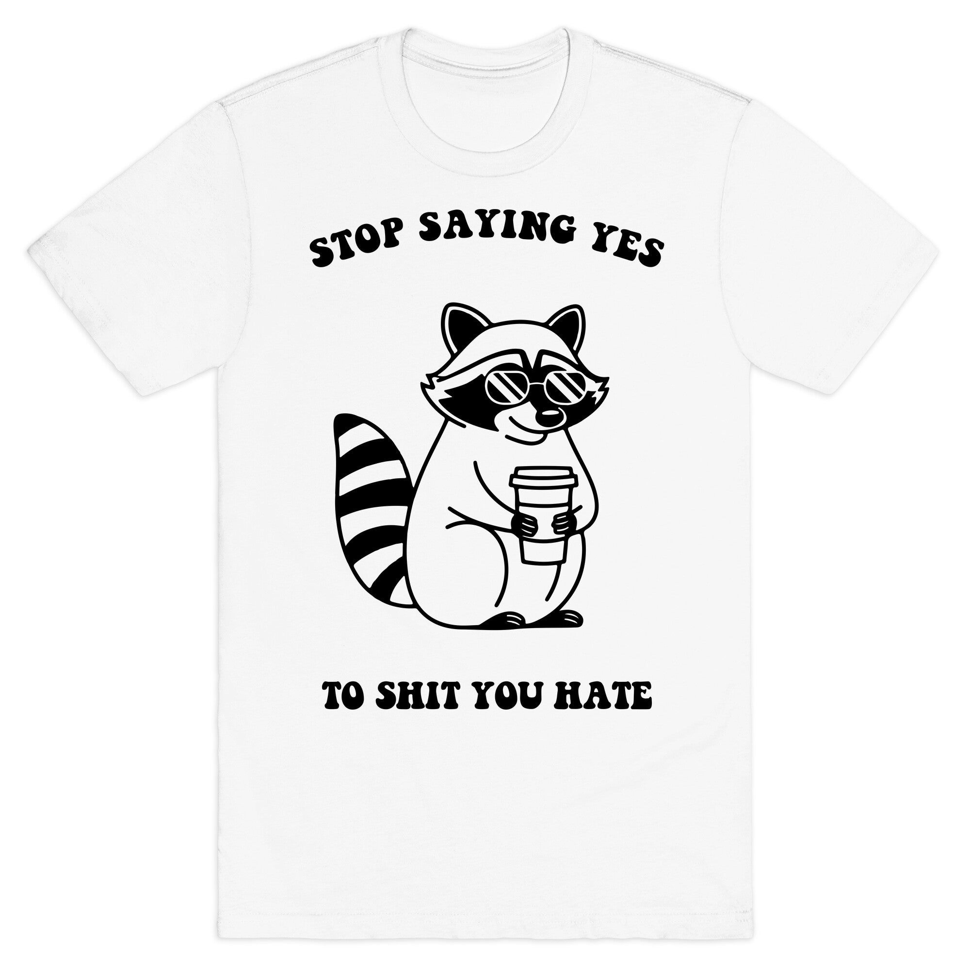 Stop Saying Yes To Shit You Hate - Adult & Kids T-Shirts, Sweatshirts & Hoodies apparel design preview 1