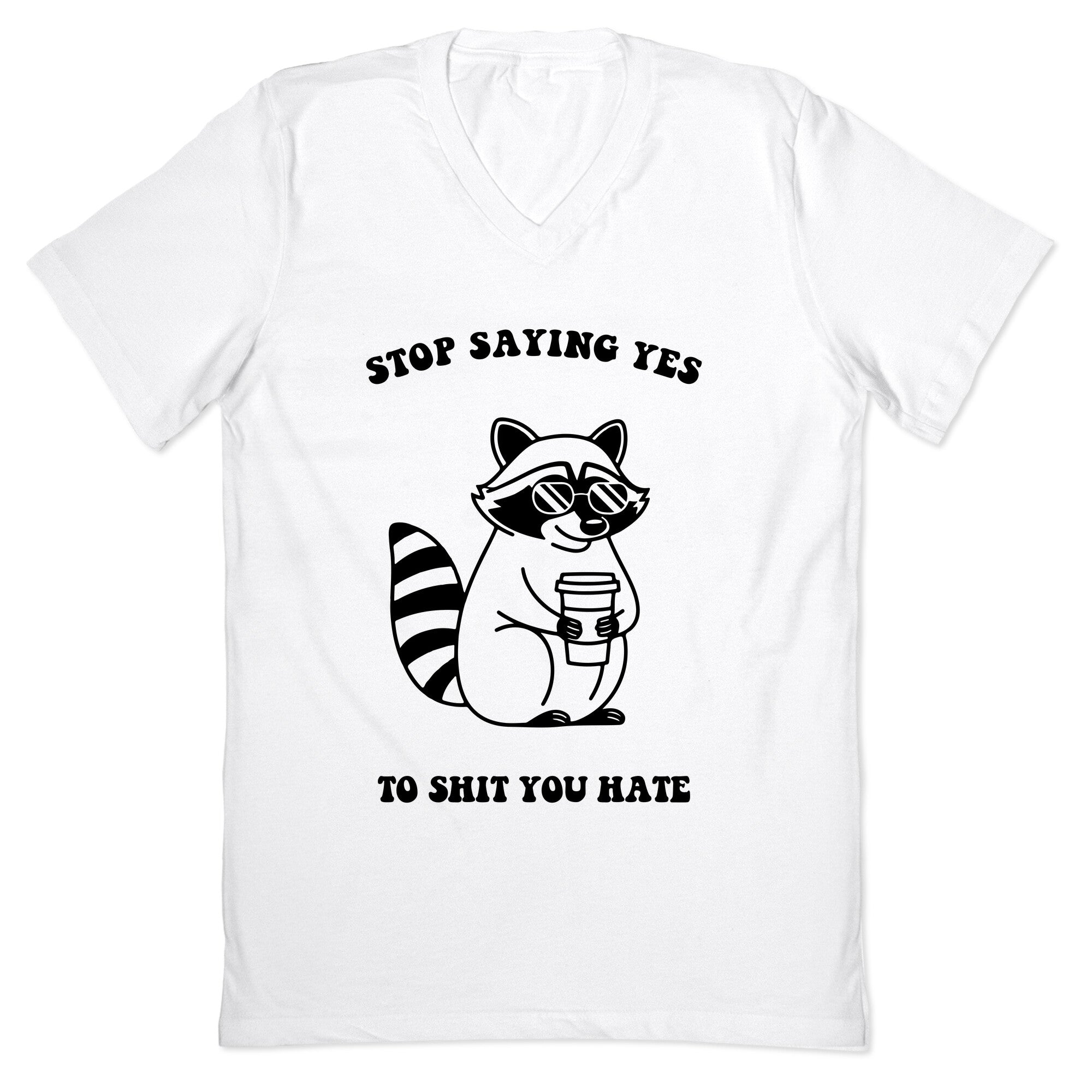 Stop Saying Yes To Shit You Hate V-Neck - Adult & Kids T-Shirts, Sweatshirts & Hoodies apparel design preview 1