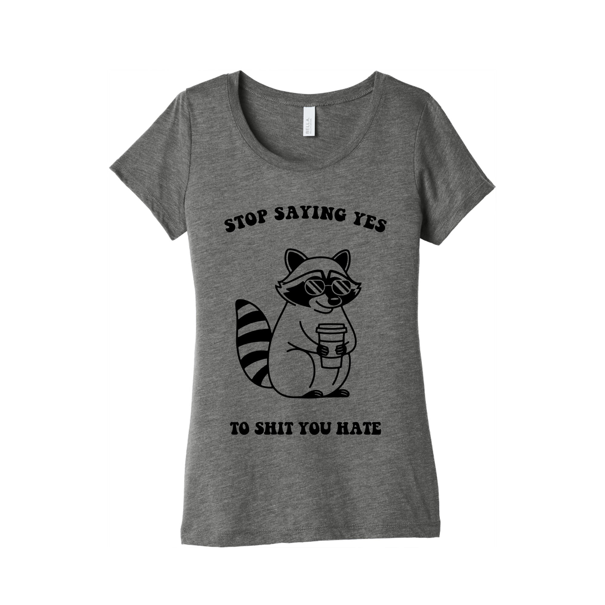 Stop Saying Yes To Shit You Hate Womens Triblend - Adult & Kids T-Shirts, Sweatshirts & Hoodies apparel design preview 1