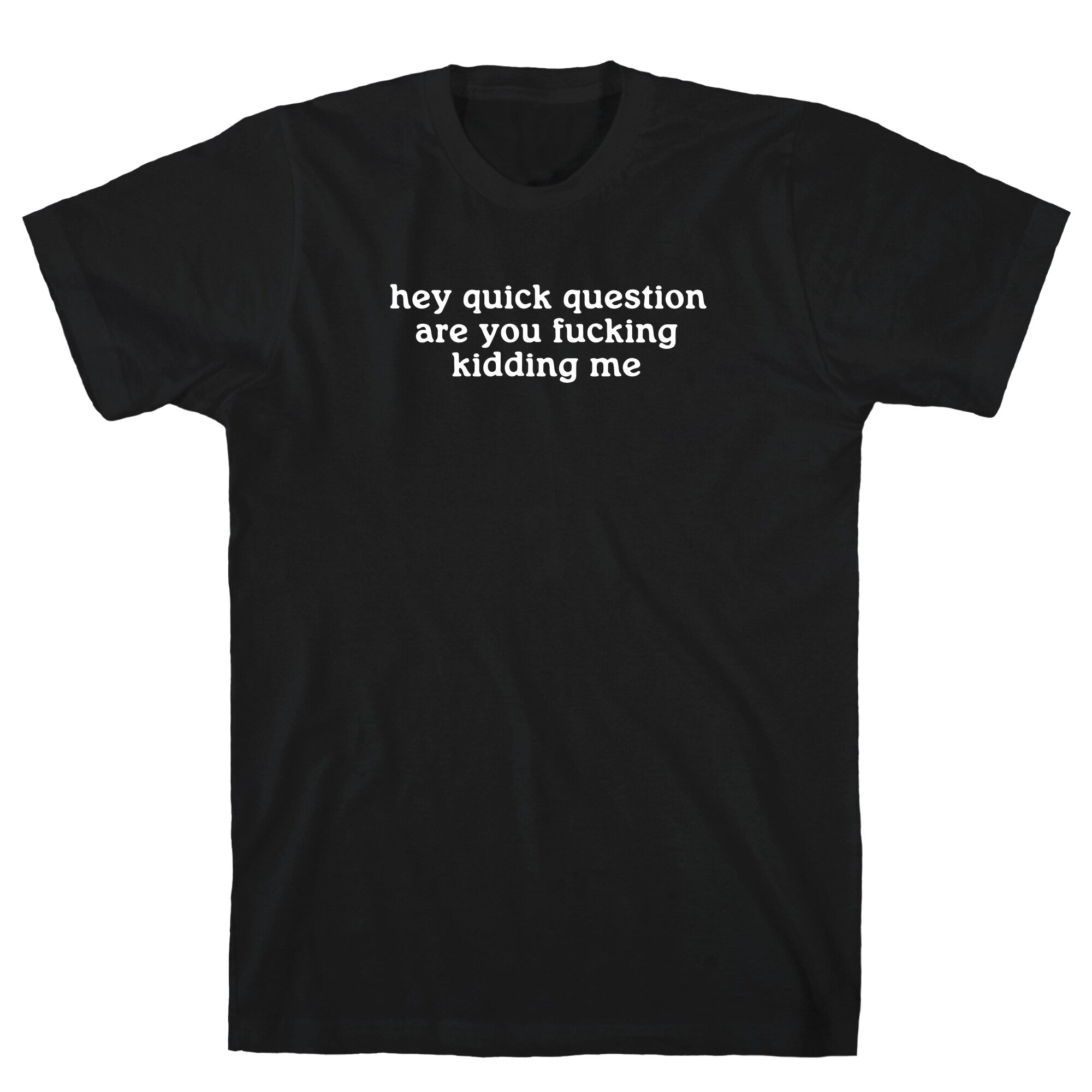 Quick Question - Adult & Kids T-Shirts, Sweatshirts & Hoodies apparel design preview 1