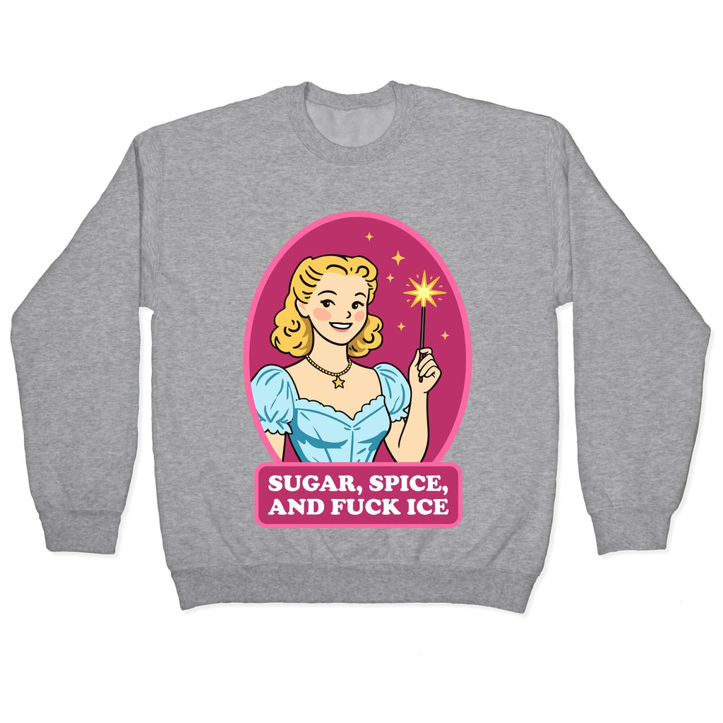 Sugar, Spice, And Fuck ICE Crewneck - Adult & Kids T-Shirts, Sweatshirts & Hoodies apparel design preview 1