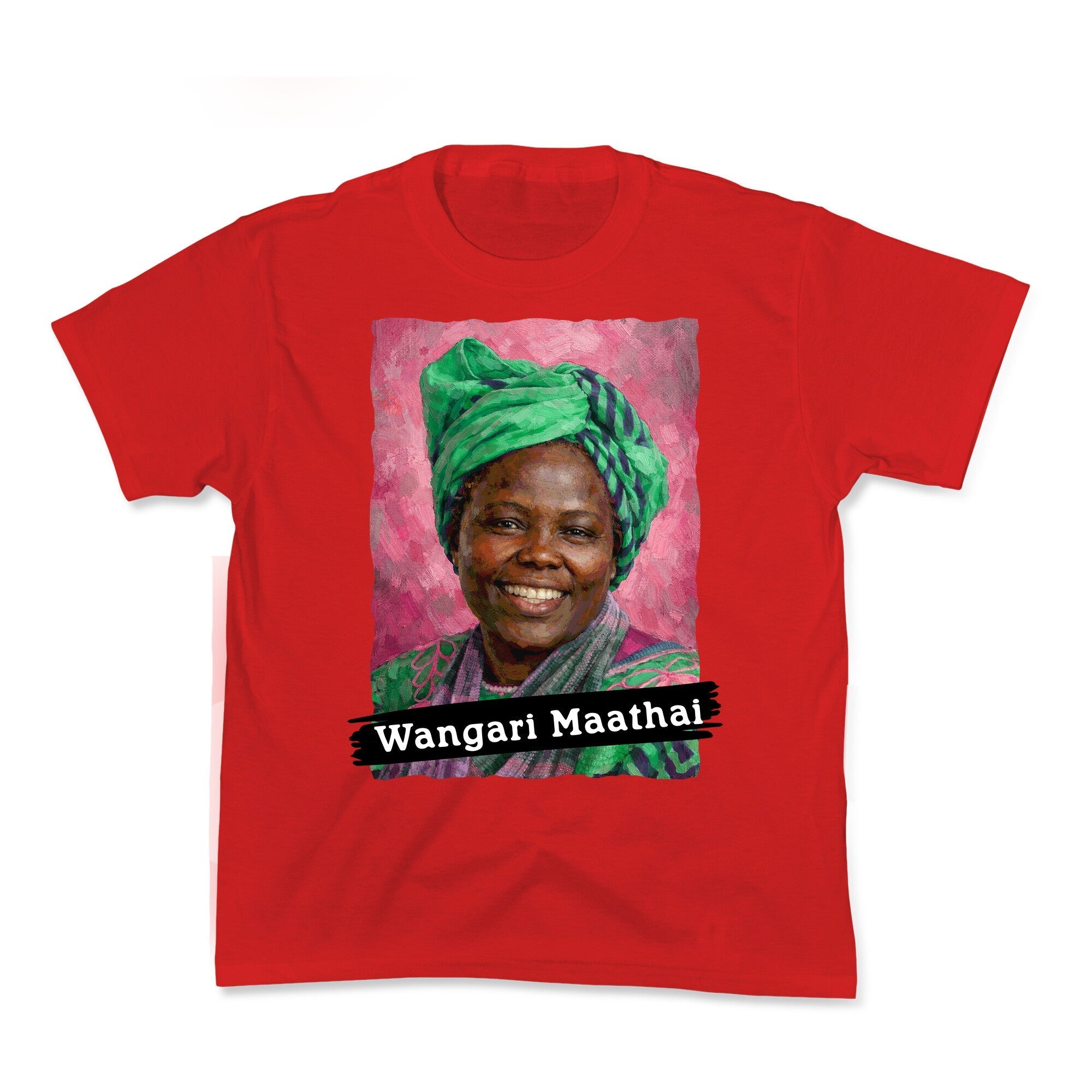 Wangari Maathai - Adult & Kids T-Shirts, Sweatshirts & Hoodies apparel design preview 1