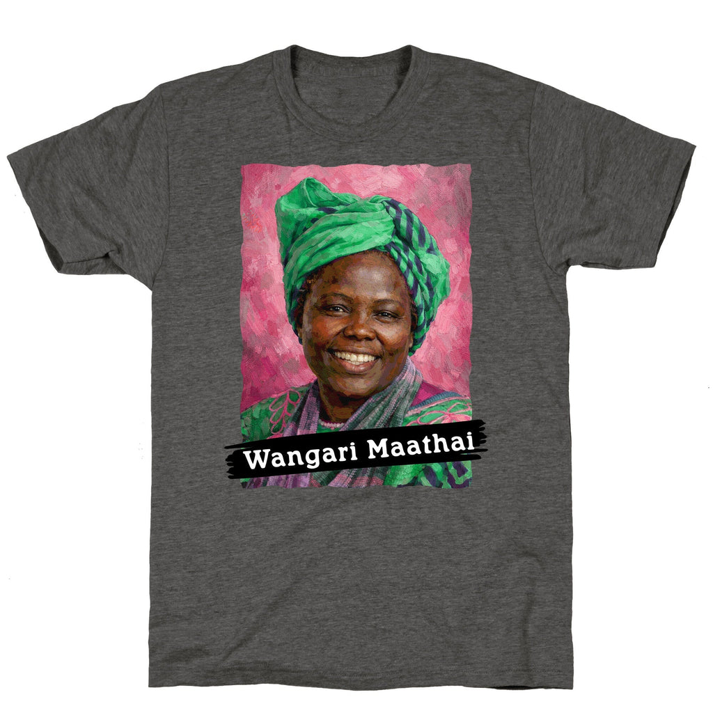 Wangari Maathai Unisex Triblend - Adult & Kids T-Shirts, Sweatshirts & Hoodies apparel design preview 1