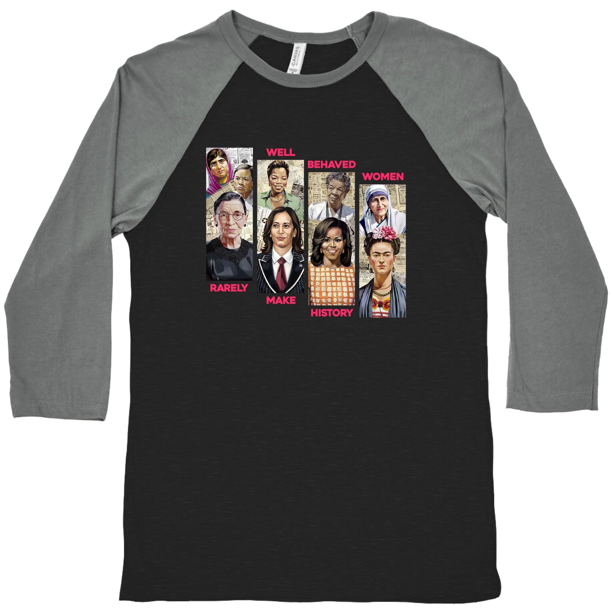 Well Behaved Women Rarely Make History Baseball - Adult & Kids T-Shirts, Sweatshirts & Hoodies apparel design preview 1