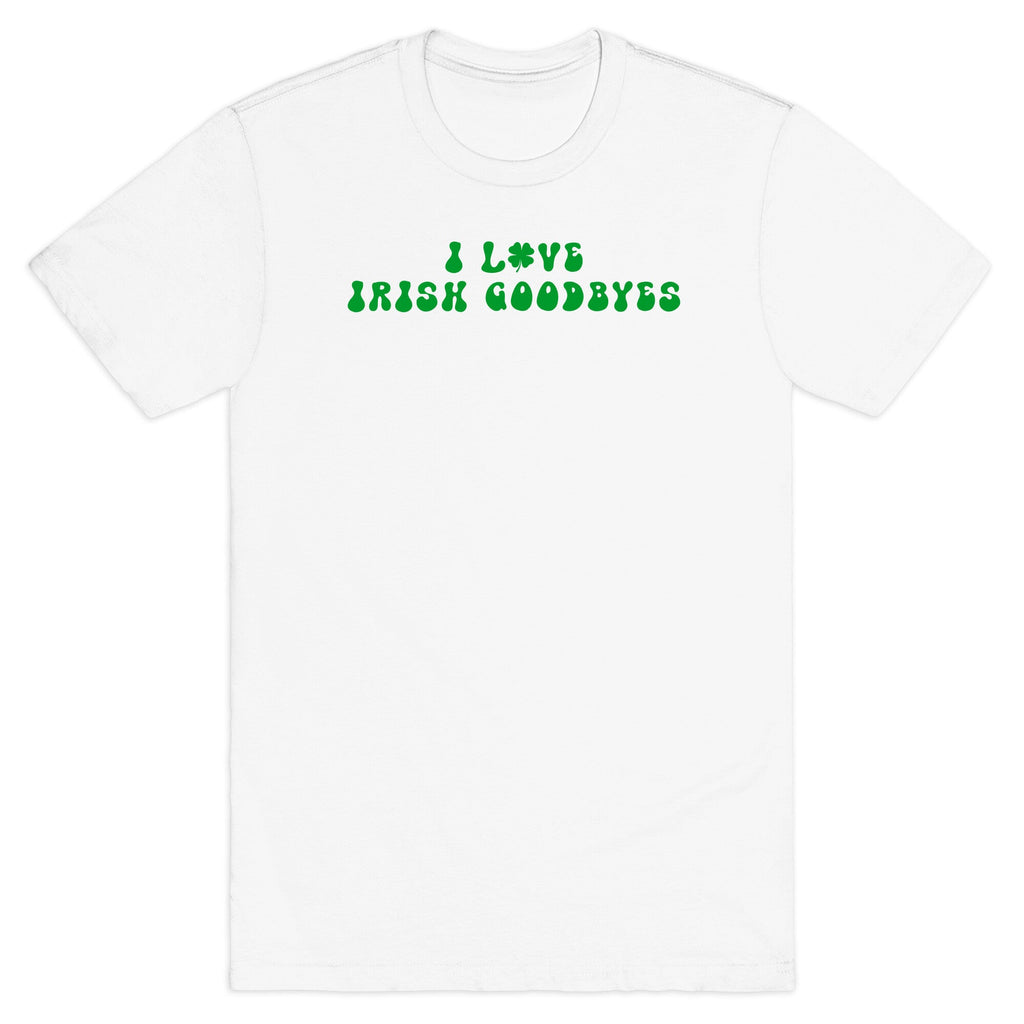 I Love Irish Goodbyes - Adult & Kids T-Shirts, Sweatshirts & Hoodies apparel design preview 1