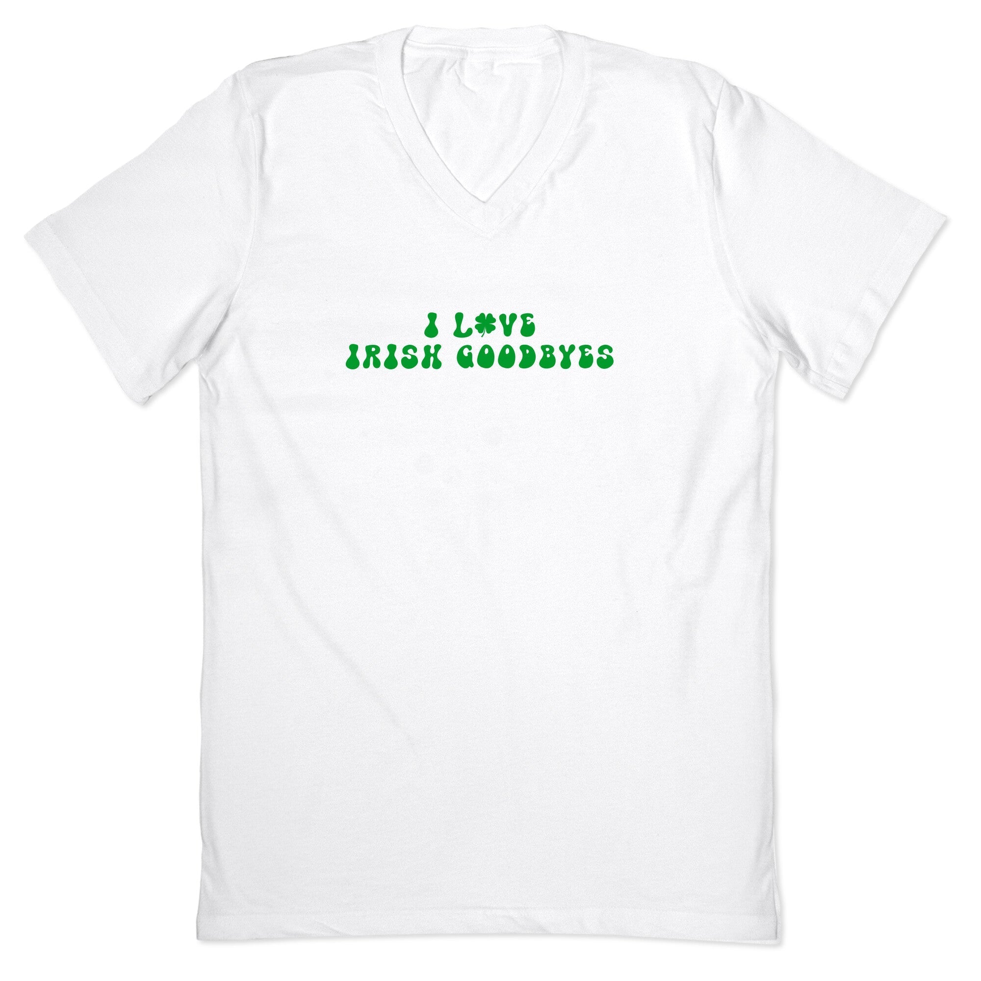 I Love Irish Goodbyes V-Neck - Adult & Kids T-Shirts, Sweatshirts & Hoodies apparel design preview 1