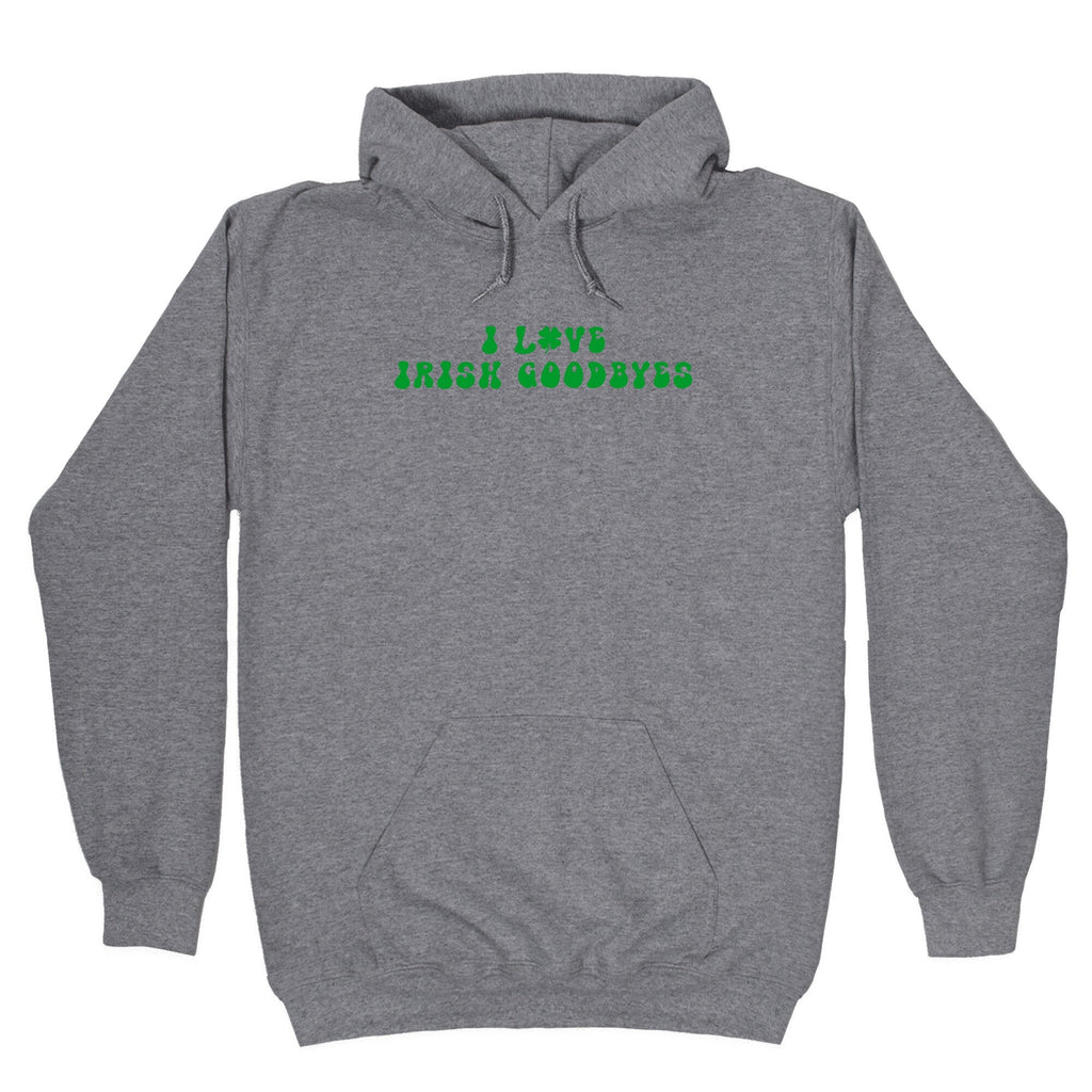I Love Irish Goodbyes - Adult & Kids T-Shirts, Sweatshirts & Hoodies apparel design preview 1