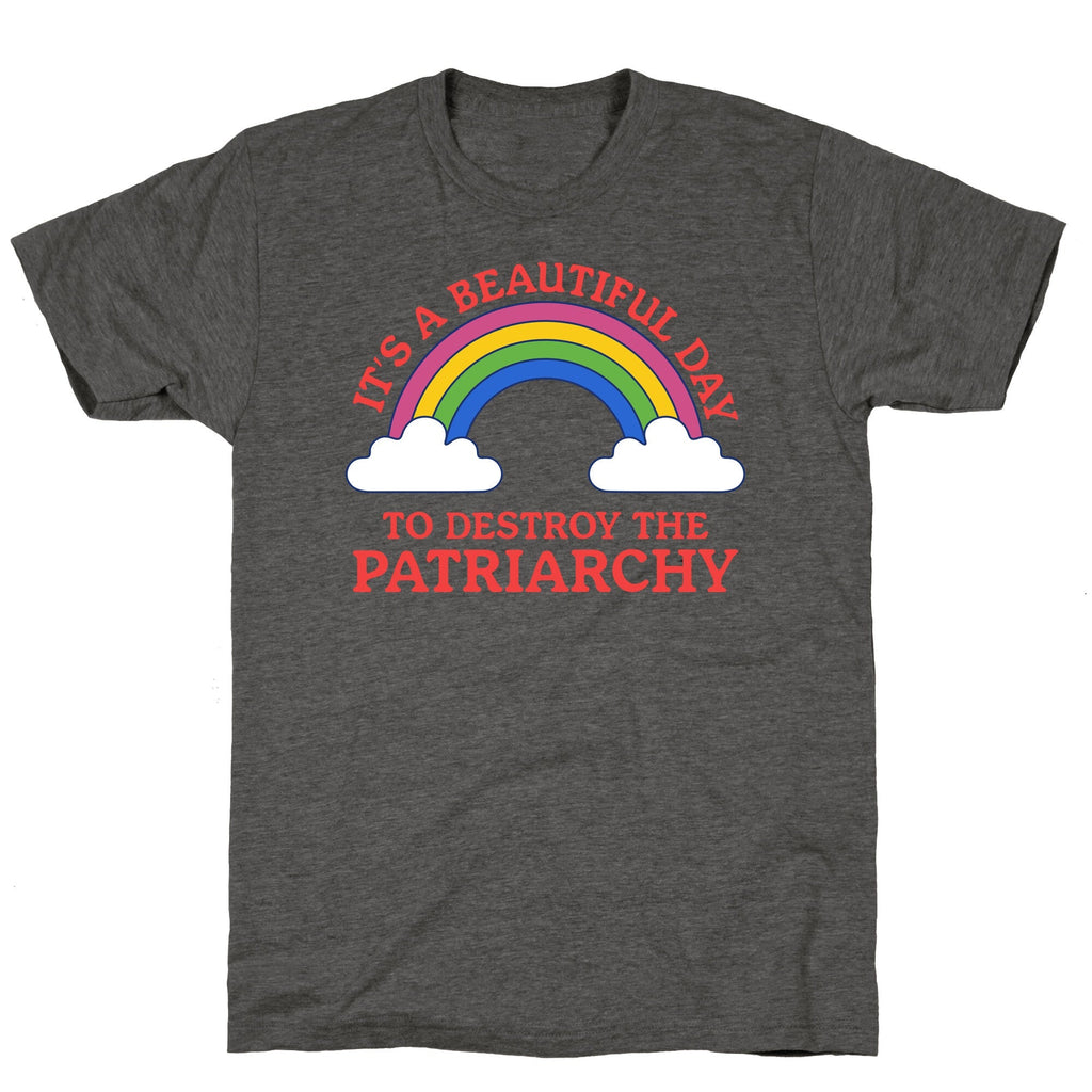Beautiful Day To Destroy The Patriarchy Unisex - Adult & Kids T-Shirts, Sweatshirts & Hoodies apparel design preview 1