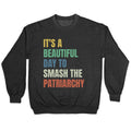 Beautiful Day To Destroy The Patriarchy Rainbow - Adult & Kids T-Shirts, Sweatshirts & Hoodies apparel design preview 1