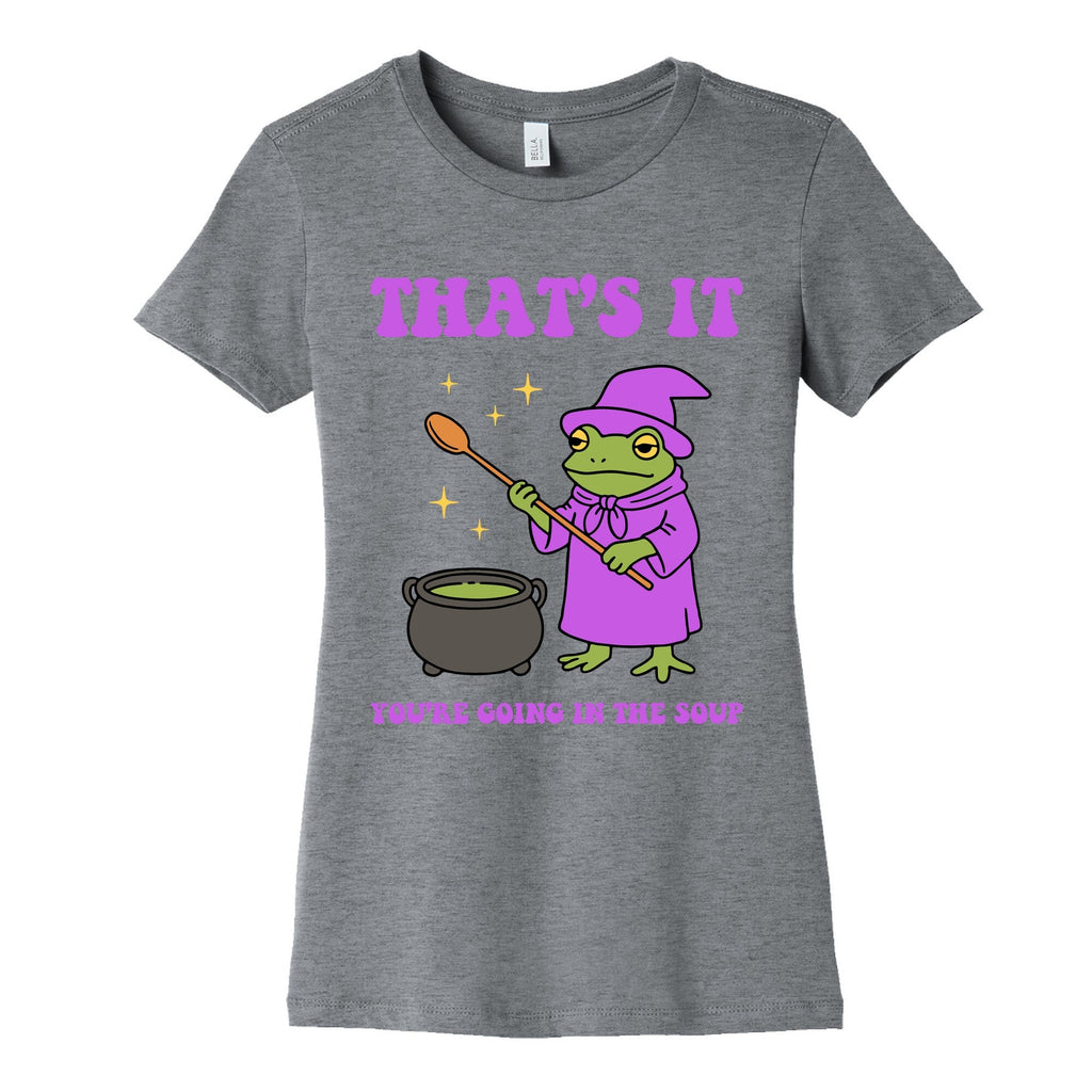 Youre Going In The Soup Womens Cotton - Adult & Kids T-Shirts, Sweatshirts & Hoodies apparel design preview 1