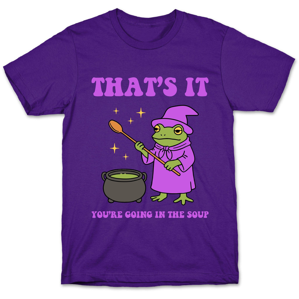 Youre Going In The Soup - Adult & Kids T-Shirts, Sweatshirts & Hoodies apparel design preview 1