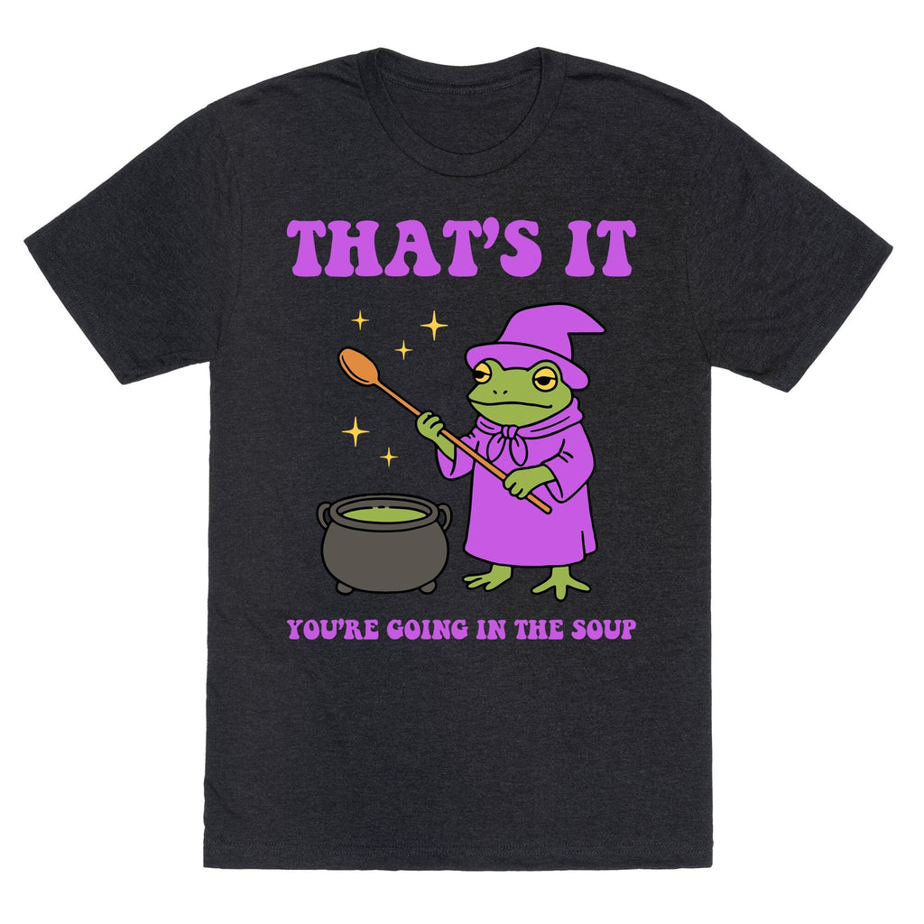 Youre Going In The Soup Unisex Triblend - Adult & Kids T-Shirts, Sweatshirts & Hoodies apparel design preview 1