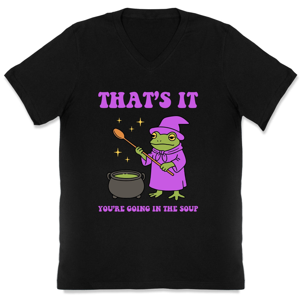 Youre Going In The Soup V-Neck - Adult & Kids T-Shirts, Sweatshirts & Hoodies apparel design preview 1