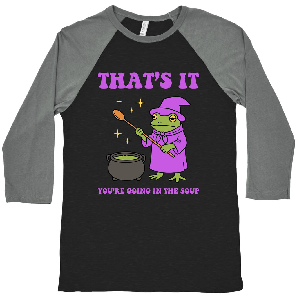 Youre Going In The Soup Baseball - Adult & Kids T-Shirts, Sweatshirts & Hoodies apparel design preview 1