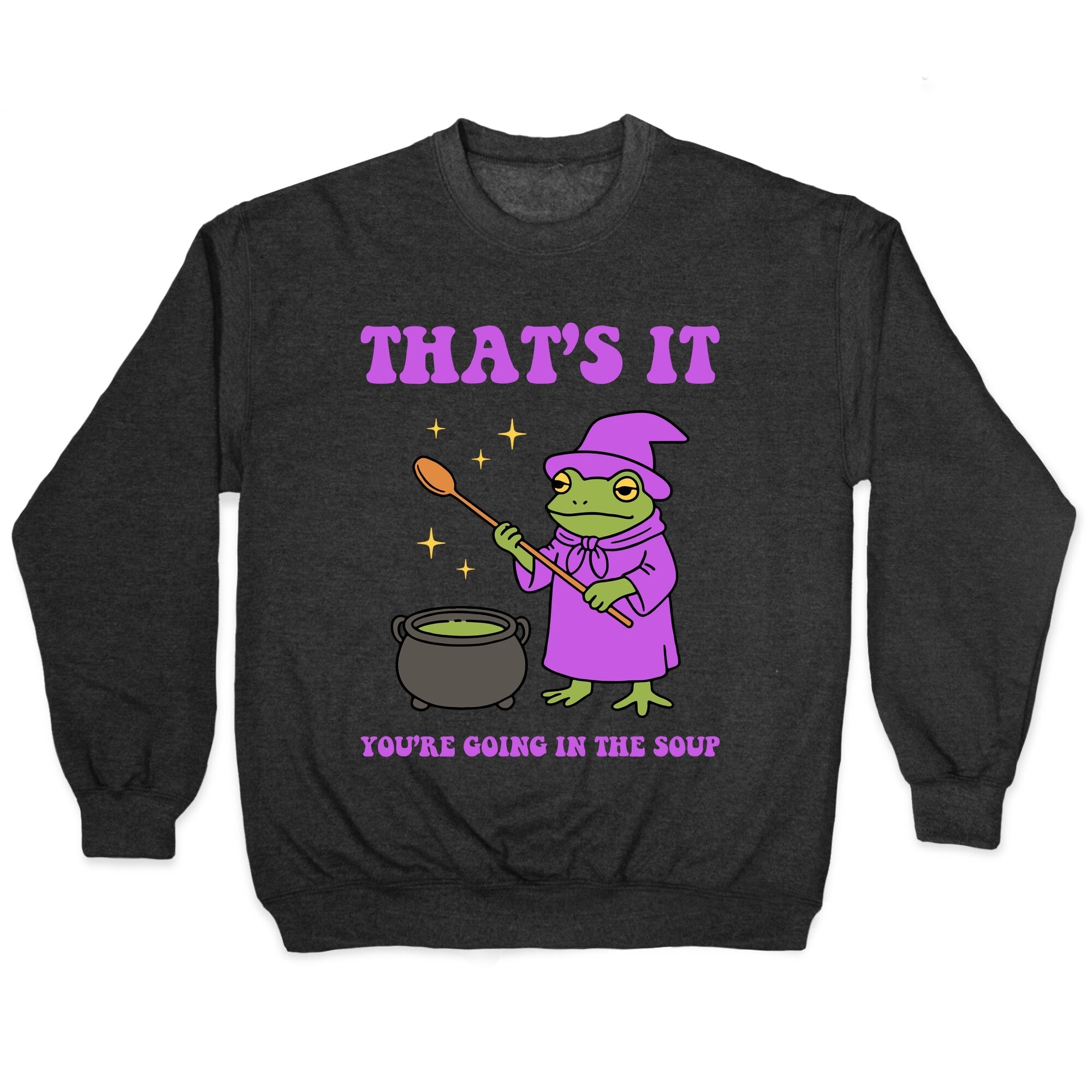 Youre Going In The Soup Crewneck - Adult & Kids T-Shirts, Sweatshirts & Hoodies apparel design preview 1