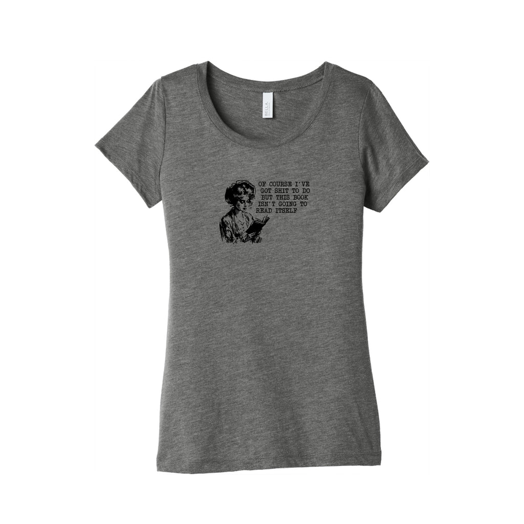 This Book Isnt Going To Read Itself Womens Triblend - Adult & Kids T-Shirts, Sweatshirts & Hoodies apparel design preview 1