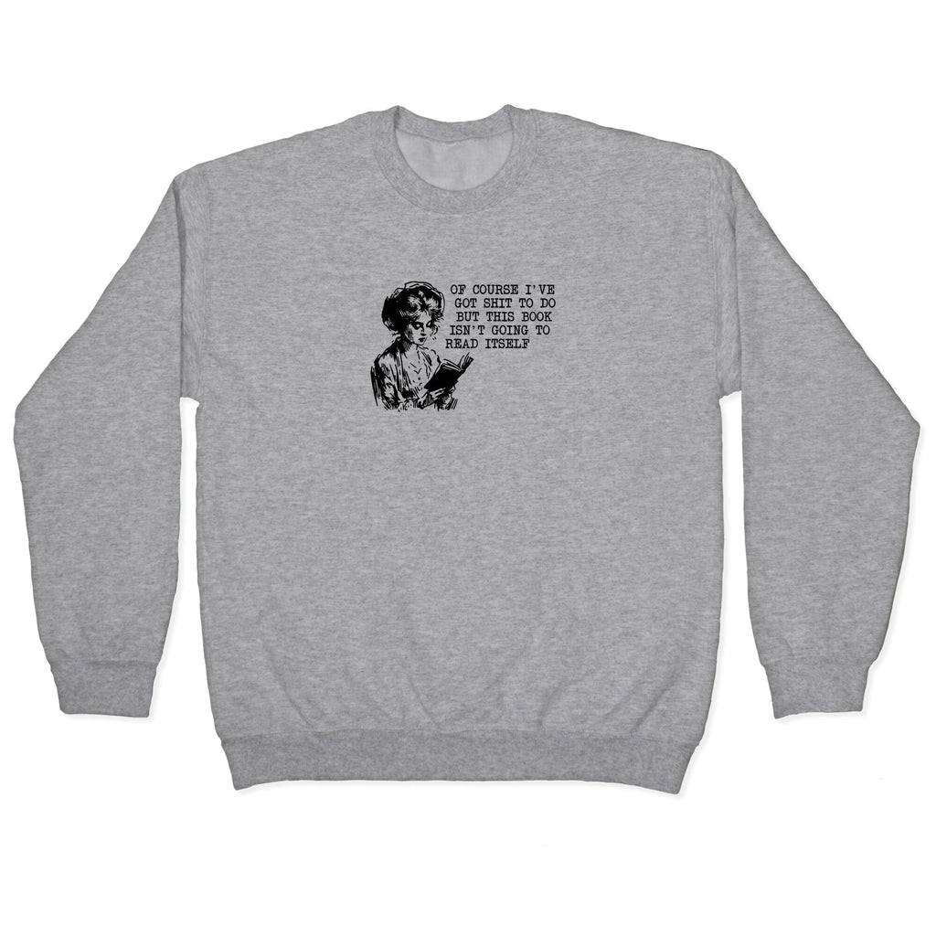 This Book Isnt Going To Read Itself Crewneck - Adult & Kids T-Shirts, Sweatshirts & Hoodies apparel design preview 1