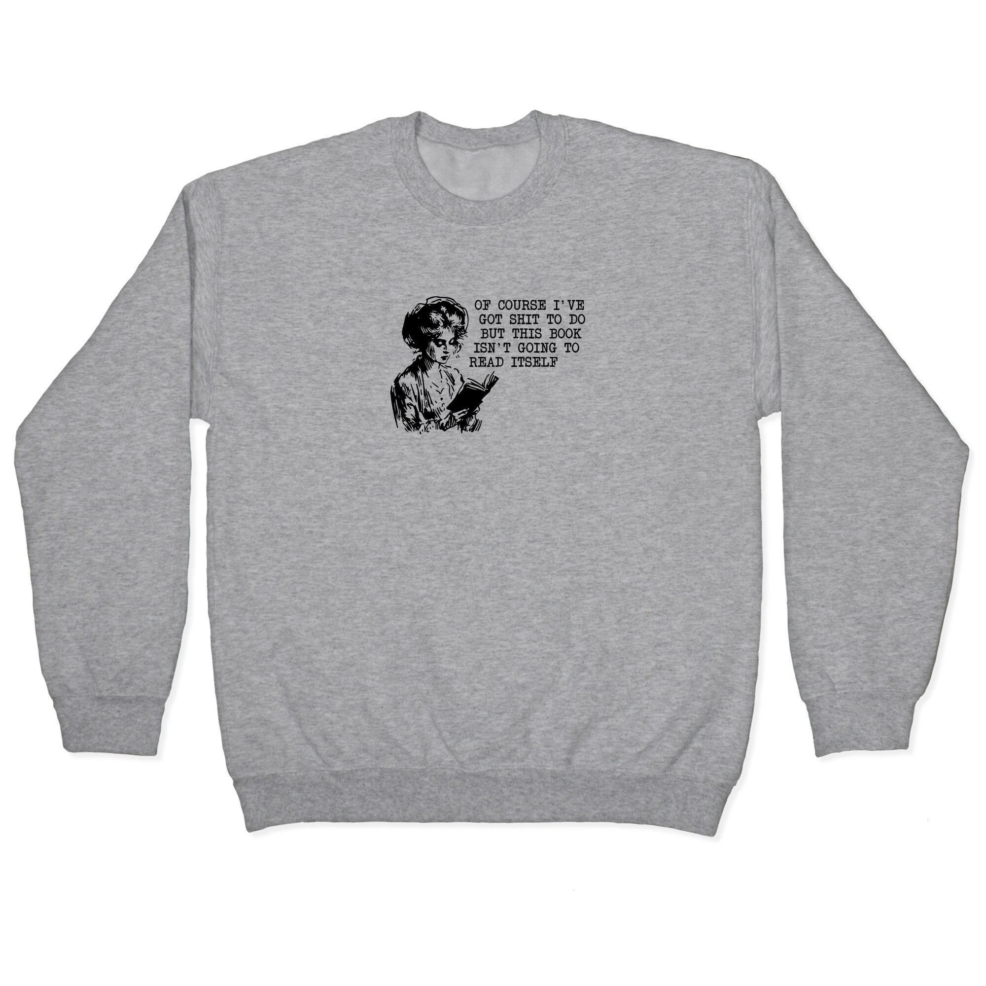 This Book Isnt Going To Read Itself Crewneck - Adult & Kids T-Shirts, Sweatshirts & Hoodies apparel design preview 1