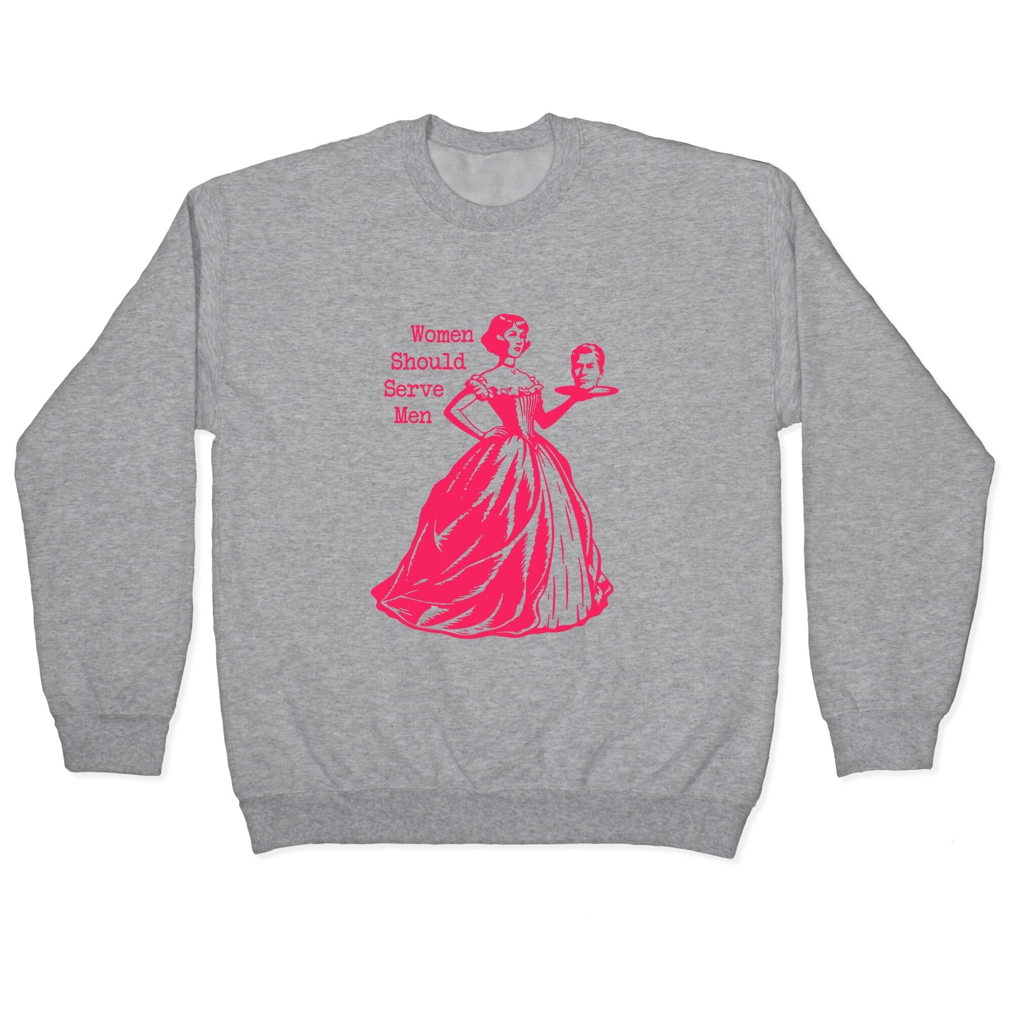 Women Should Serve Men Crewneck - Adult & Kids T-Shirts, Sweatshirts & Hoodies apparel design preview 1