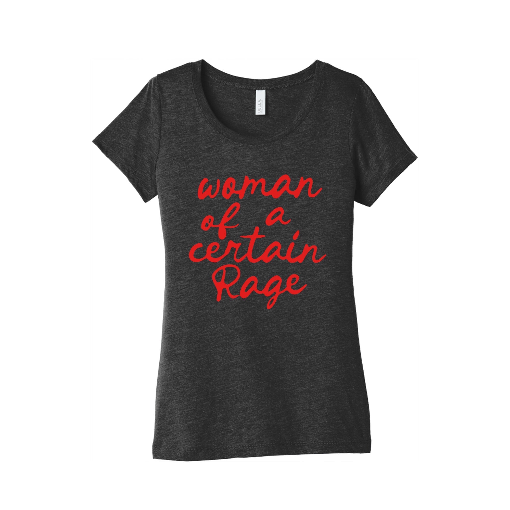 Woman Of A Certain Rage Womens Triblend - Adult & Kids T-Shirts, Sweatshirts & Hoodies apparel design preview 1