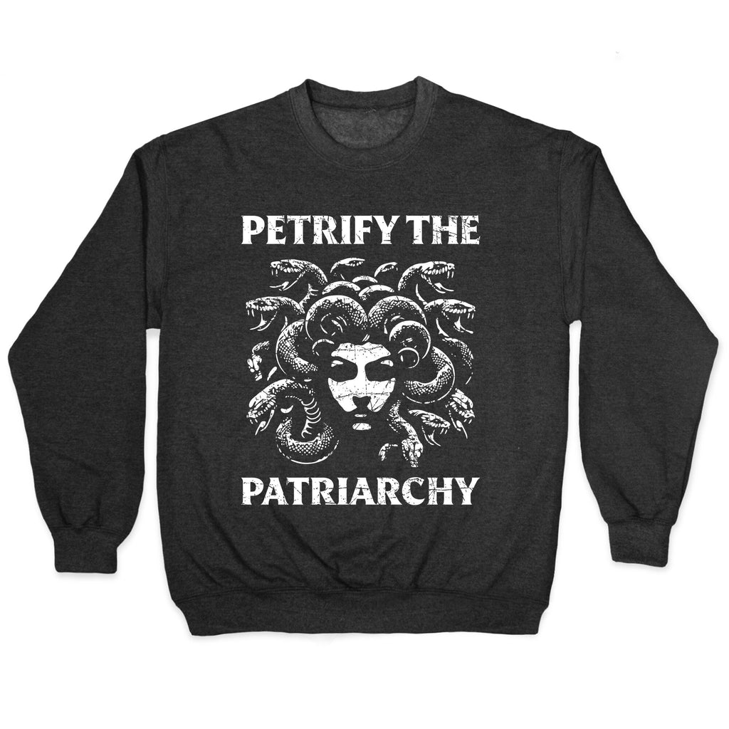 Petrify The Patriarchy Crewneck - Adult & Kids T-Shirts, Sweatshirts & Hoodies apparel design preview 1