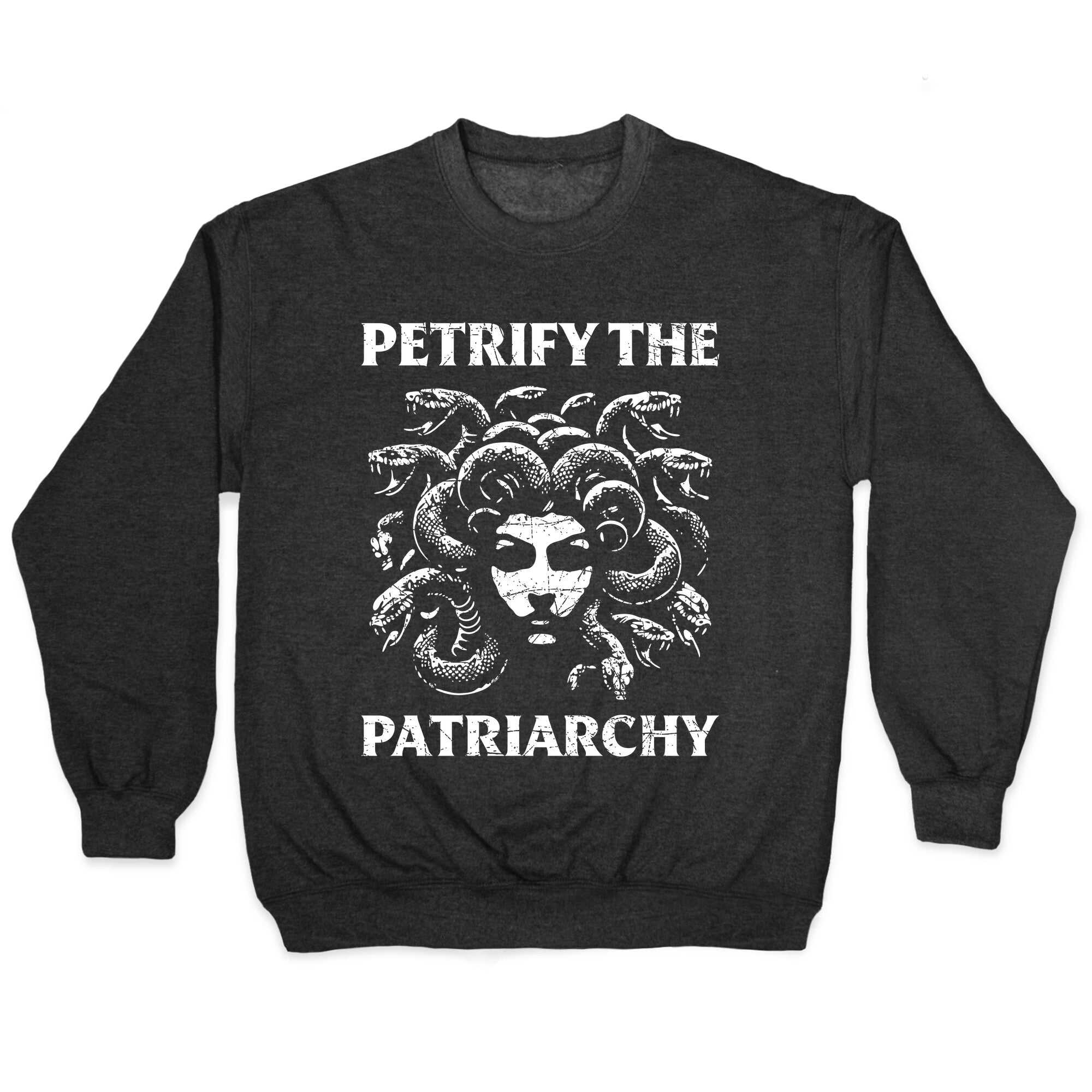 Petrify The Patriarchy Crewneck - Adult & Kids T-Shirts, Sweatshirts & Hoodies apparel design preview 1