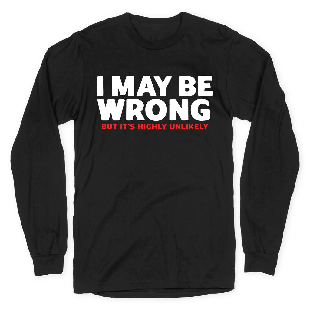 I May Be Wrong - Adult & Kids T-Shirts, Sweatshirts & Hoodies apparel design preview 1