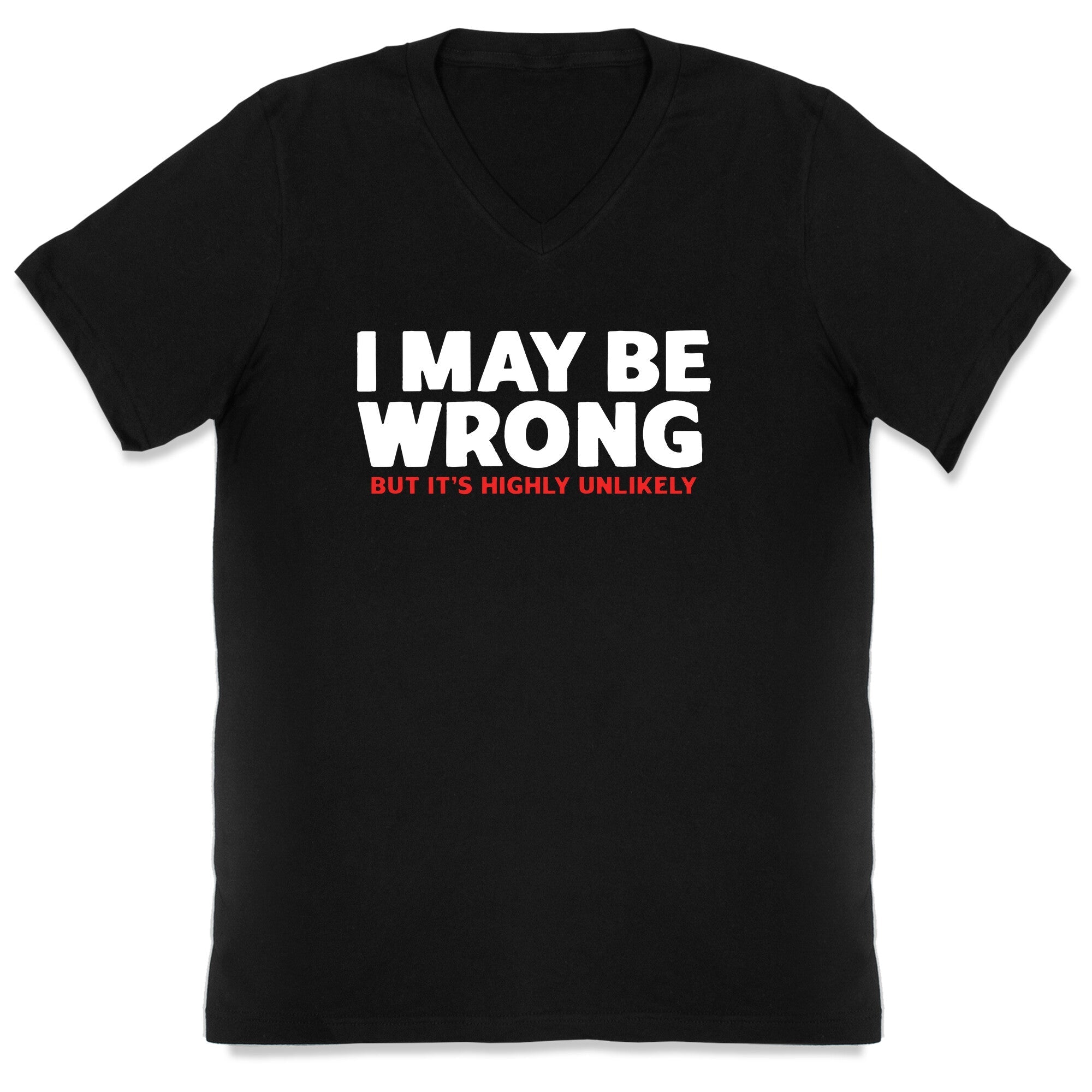 I May Be Wrong V-Neck - Adult & Kids T-Shirts, Sweatshirts & Hoodies apparel design preview 1