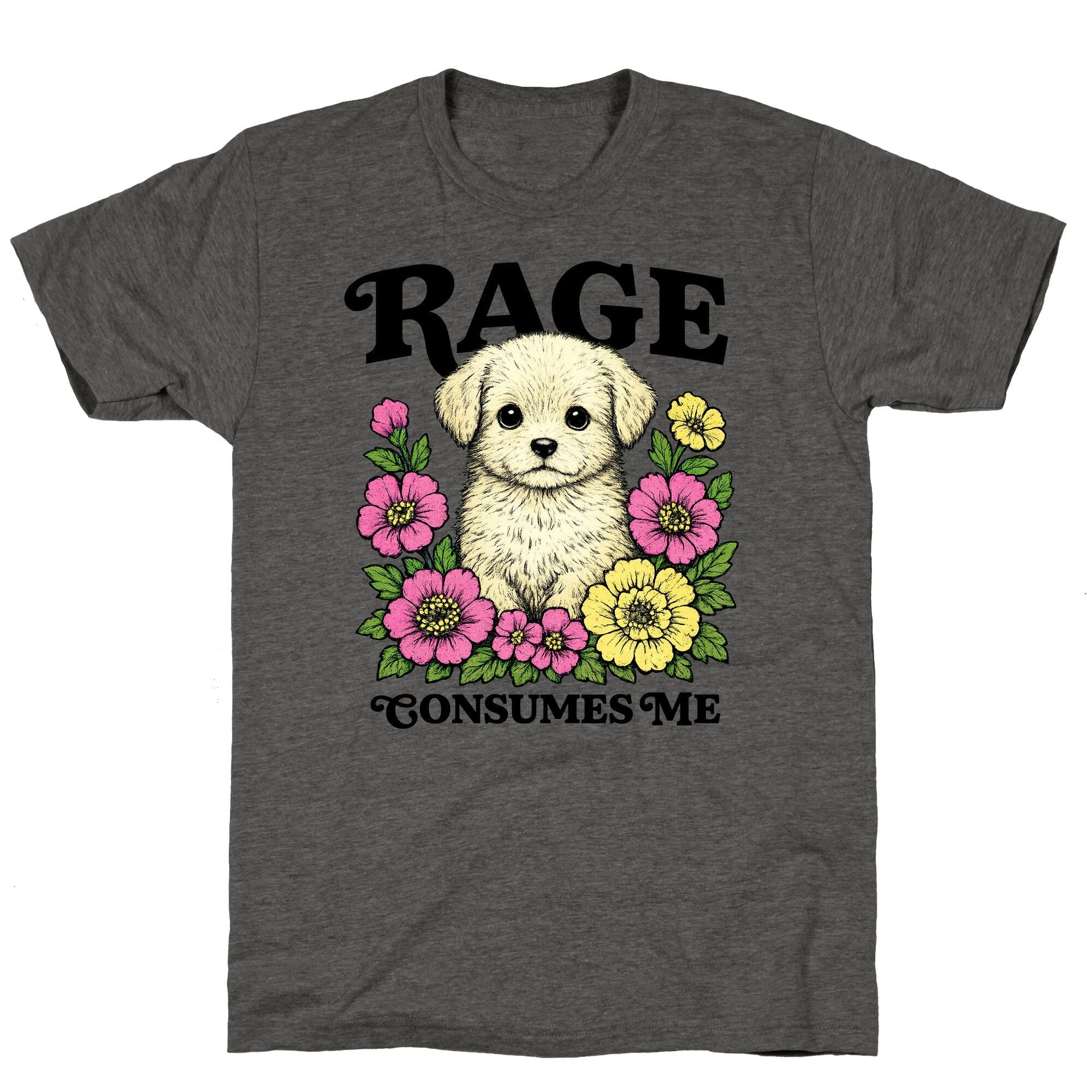 Rage Consumes Me Puppy Unisex Triblend - Adult & Kids T-Shirts, Sweatshirts & Hoodies apparel design preview 1
