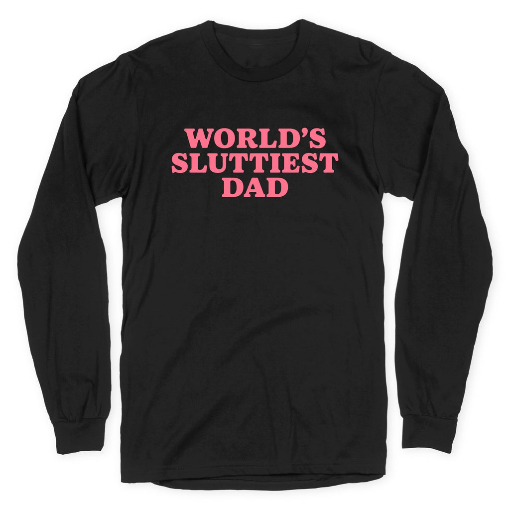 Worlds Sluttiest Dad - Adult & Kids T-Shirts, Sweatshirts & Hoodies apparel design preview 1