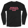 Worlds Sluttiest Dad - Adult & Kids T-Shirts, Sweatshirts & Hoodies apparel design preview 1