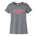 Worlds Sluttiest Dad Womens Cotton - Adult & Kids T-Shirts, Sweatshirts & Hoodies apparel design preview 1