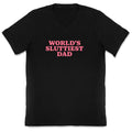 Worlds Sluttiest Dad V-Neck - Adult & Kids T-Shirts, Sweatshirts & Hoodies apparel design preview 1
