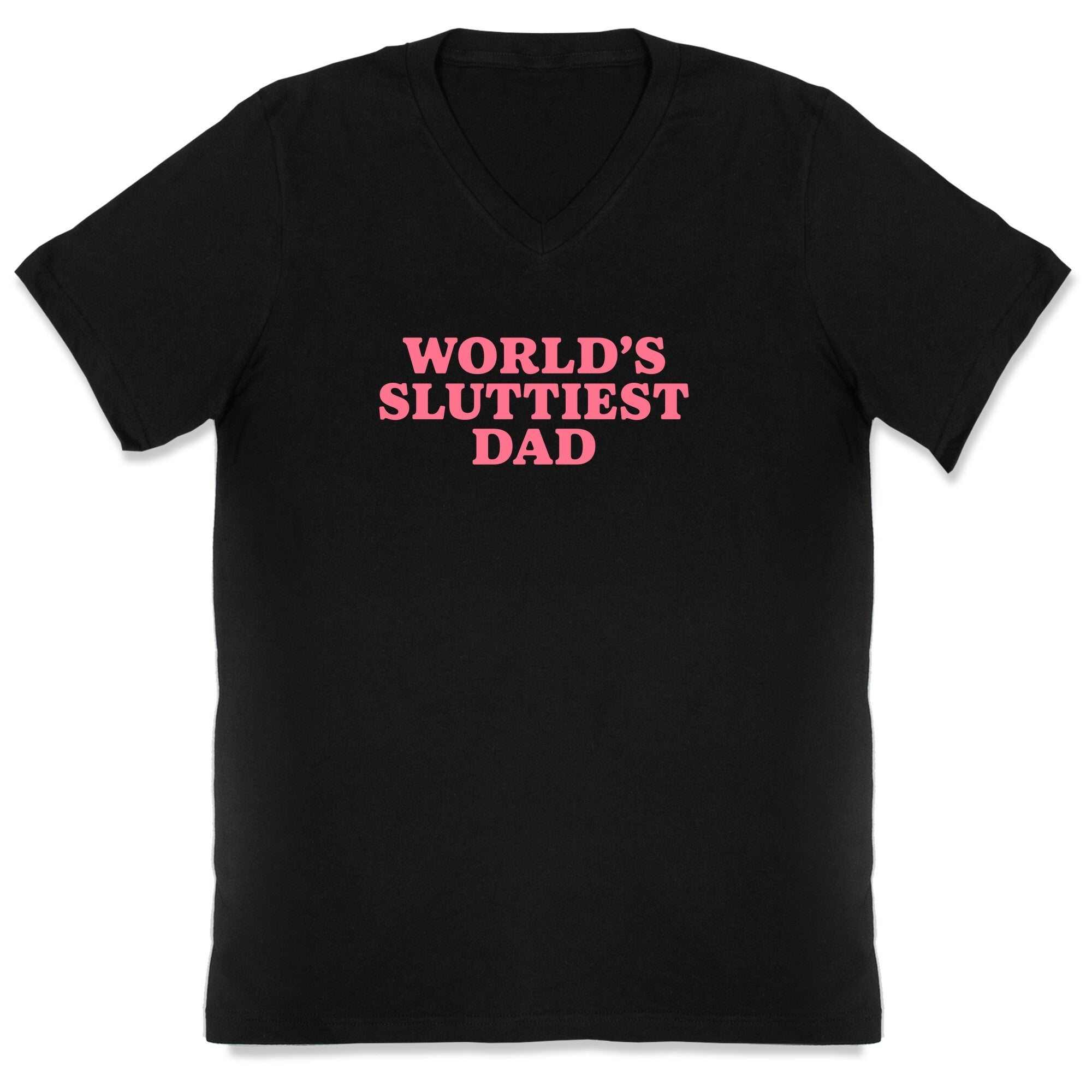 Worlds Sluttiest Dad V-Neck - Adult & Kids T-Shirts, Sweatshirts & Hoodies apparel design preview 1