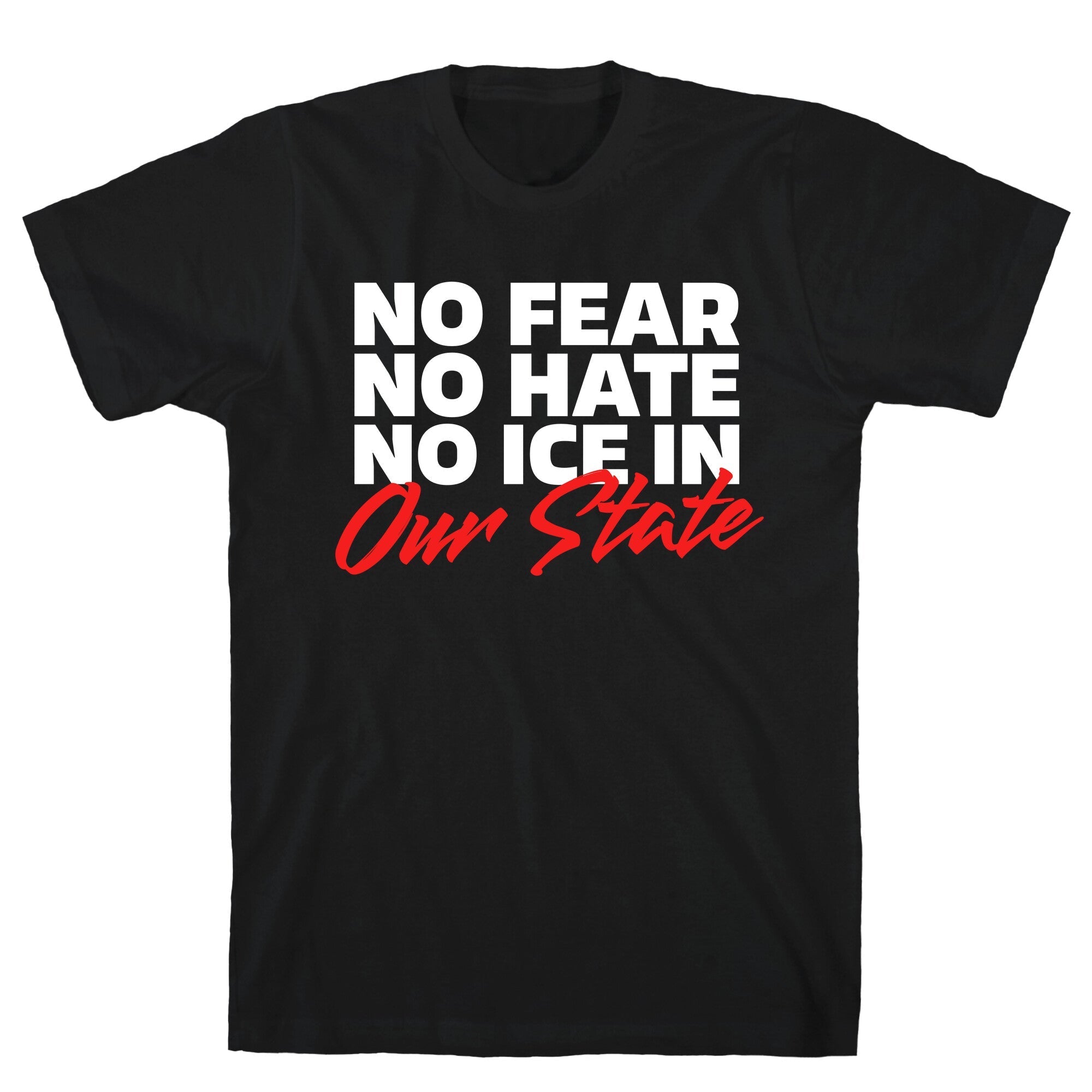 No ICE In Our State - Adult & Kids T-Shirts, Sweatshirts & Hoodies apparel design preview 1