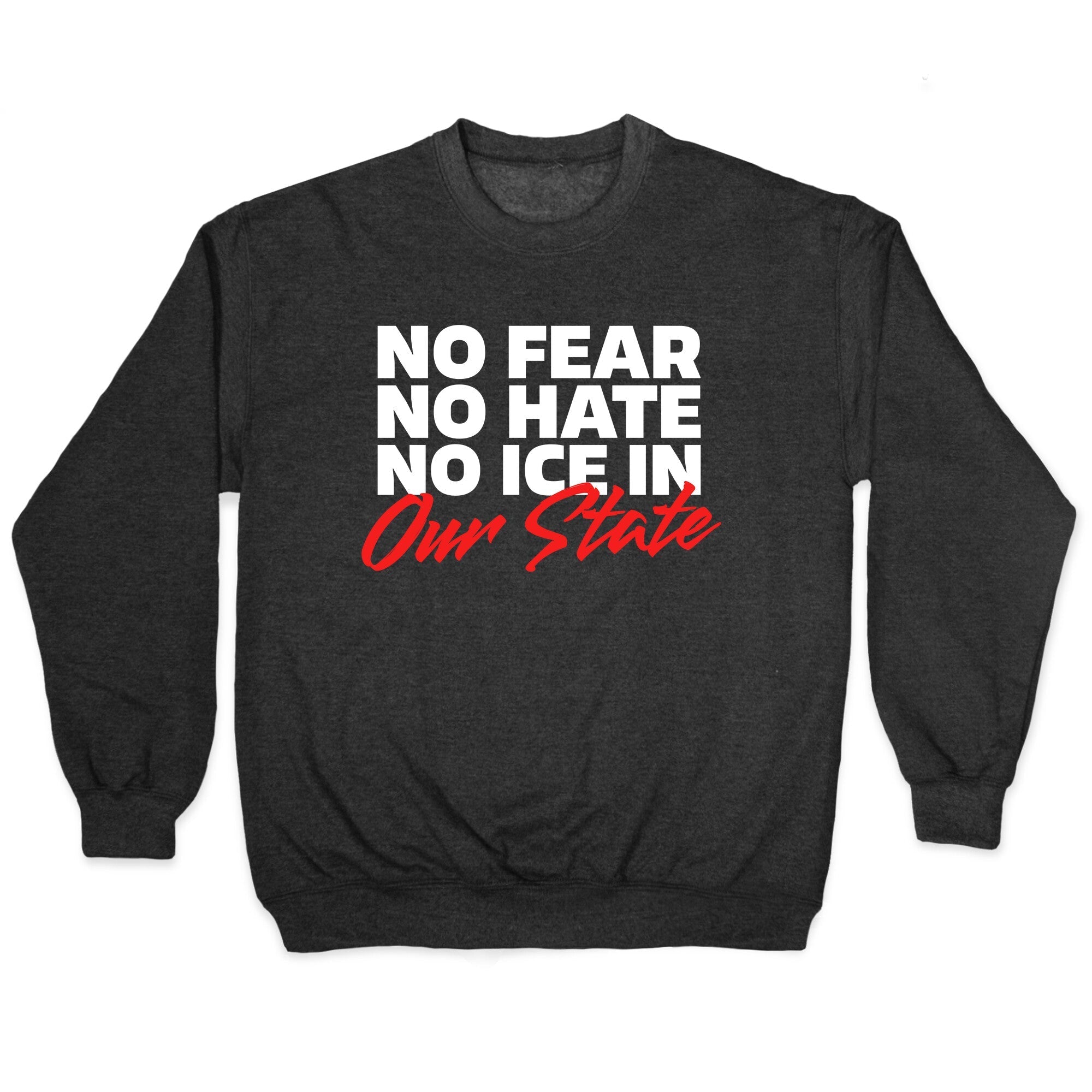 No ICE In Our State Crewneck - Adult & Kids T-Shirts, Sweatshirts & Hoodies apparel design preview 1