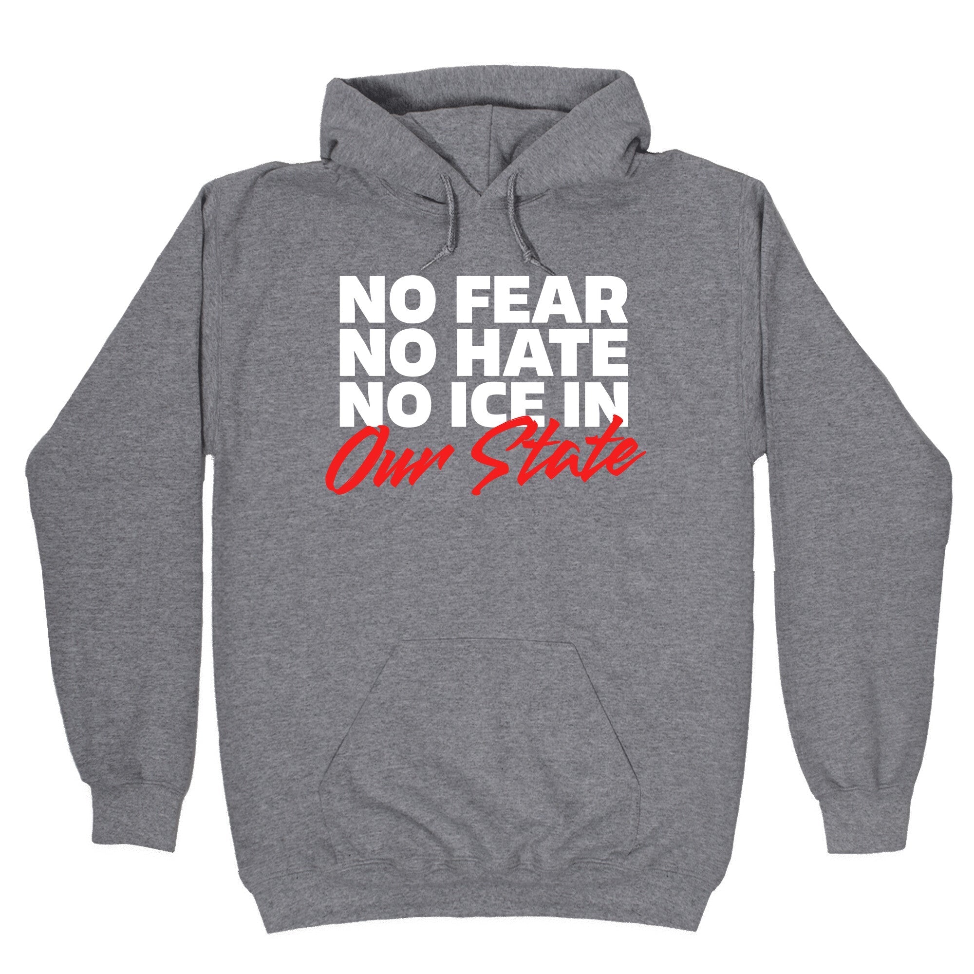 No ICE In Our State - Adult & Kids T-Shirts, Sweatshirts & Hoodies apparel design preview 1
