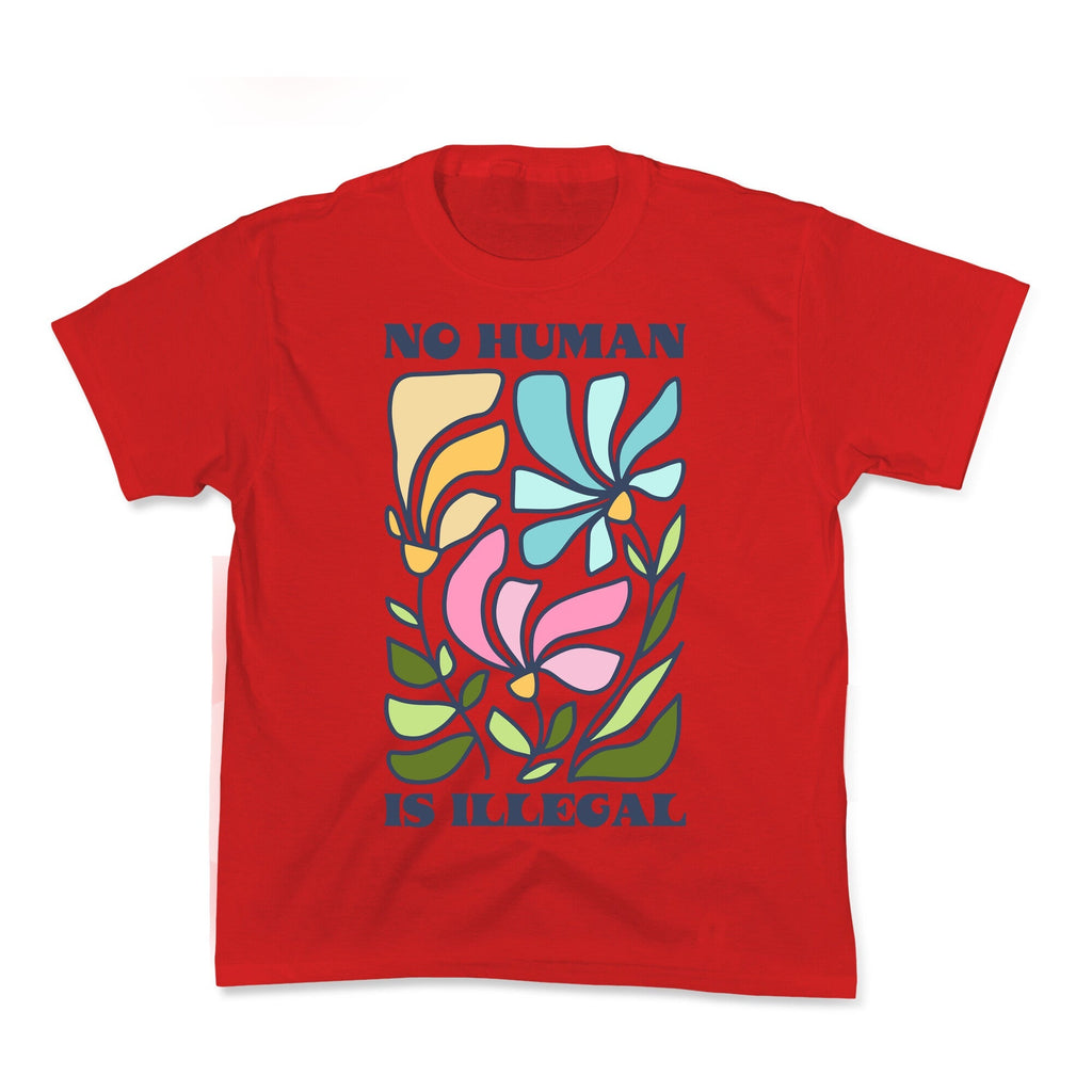 No Human Is Illegal Flowers - Adult & Kids T-Shirts, Sweatshirts & Hoodies apparel design preview 1