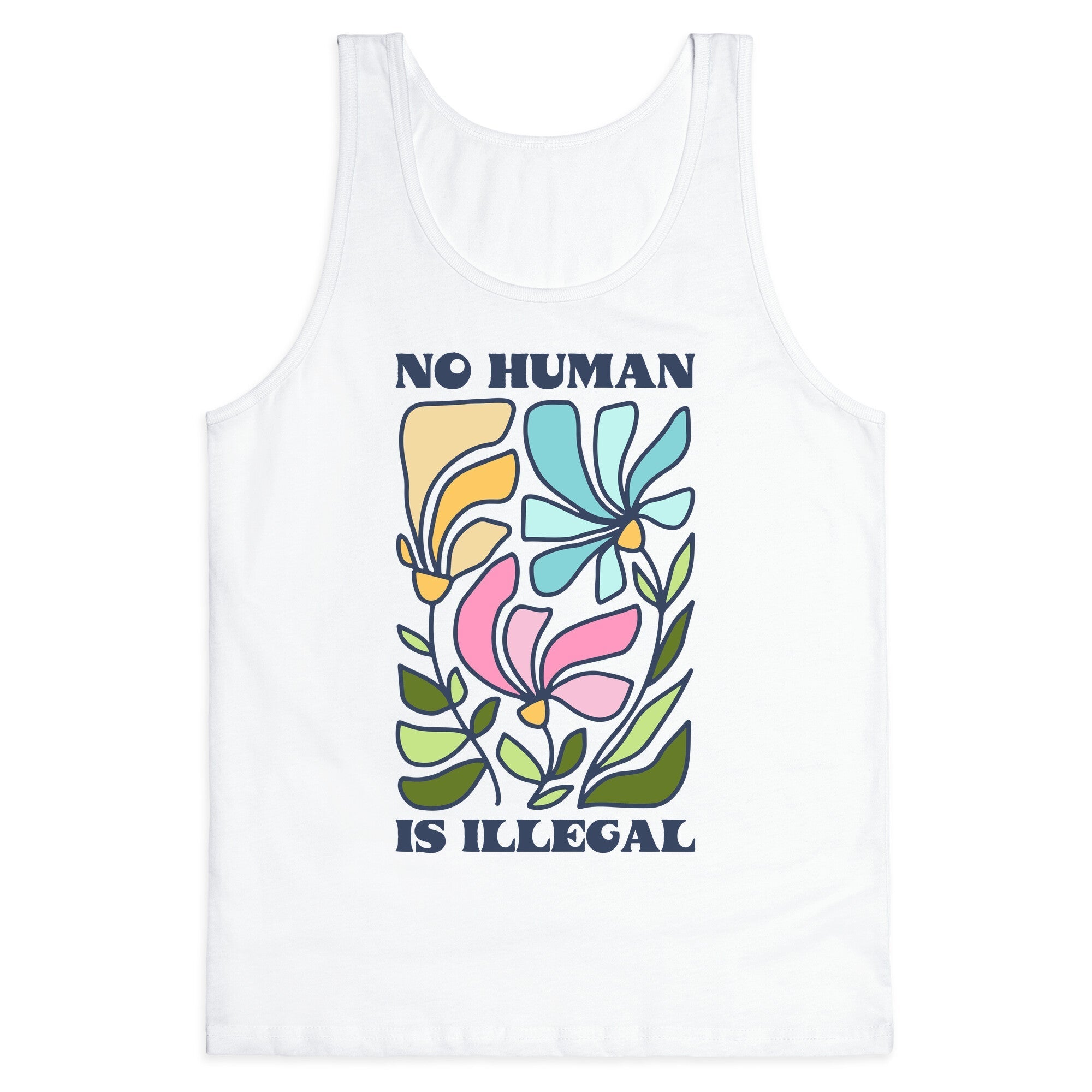 No Human Is Illegal Flowers Tank Top - Adult & Kids T-Shirts, Sweatshirts & Hoodies apparel design preview 1