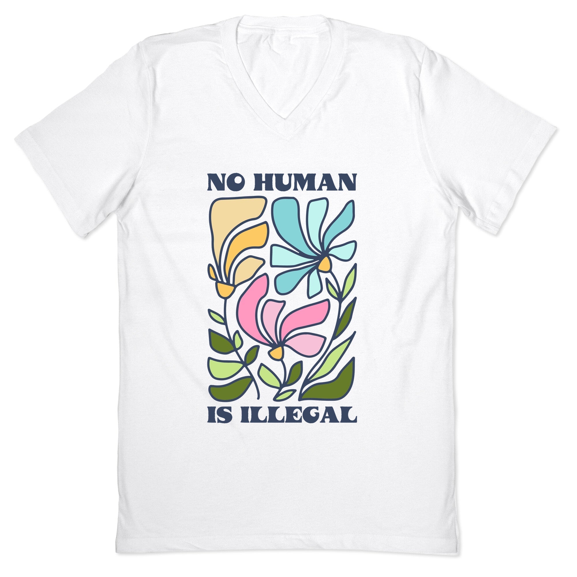 No Human Is Illegal Flowers V-Neck - Adult & Kids T-Shirts, Sweatshirts & Hoodies apparel design preview 1