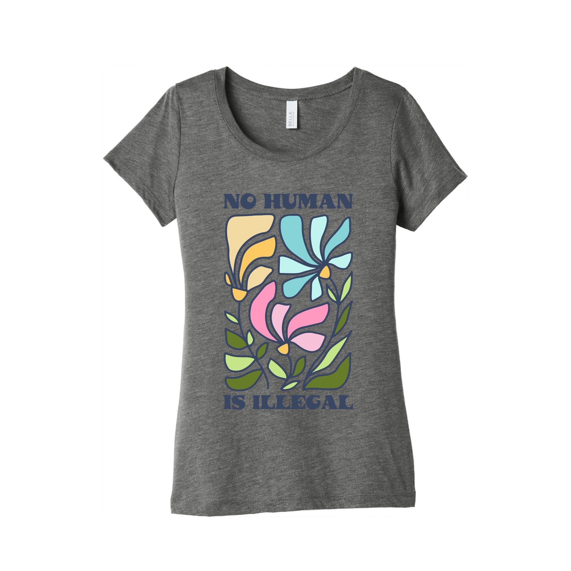 No Human Is Illegal Flowers Womens Triblend - Adult & Kids T-Shirts, Sweatshirts & Hoodies apparel design preview 1