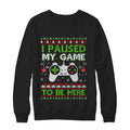 I paused my game to be here Christmas Sweater - Holiday Gift product image 2