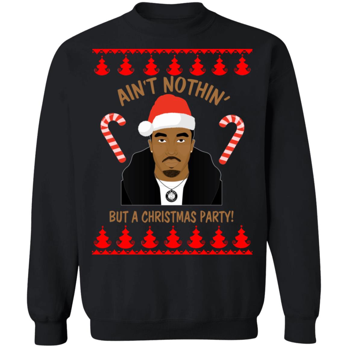 Puff Daddy ain’t nothin but a Christmas Party Christmas Sweater - Holiday Gift product image 2