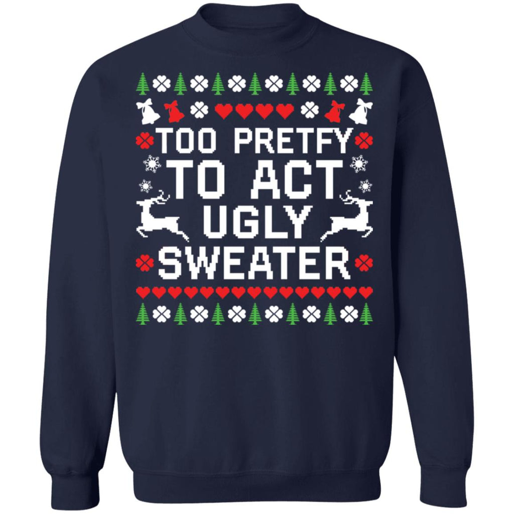 Too pretty to act Ugly Christmas Sweater - Holiday Gift product image 3