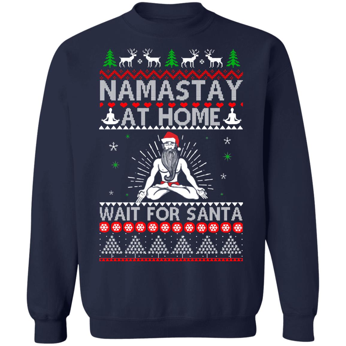Tacky namastay at home wait for Santa Christmas Sweater - Holiday Gift product image 3