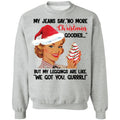 My Jeans say no more Christmas goodies Christmas Sweater - Holiday Gift product image 2
