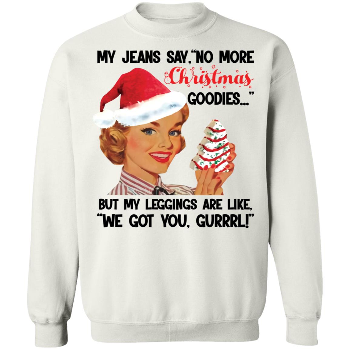 My Jeans say no more Christmas goodies Christmas Sweater - Holiday Gift product image 3