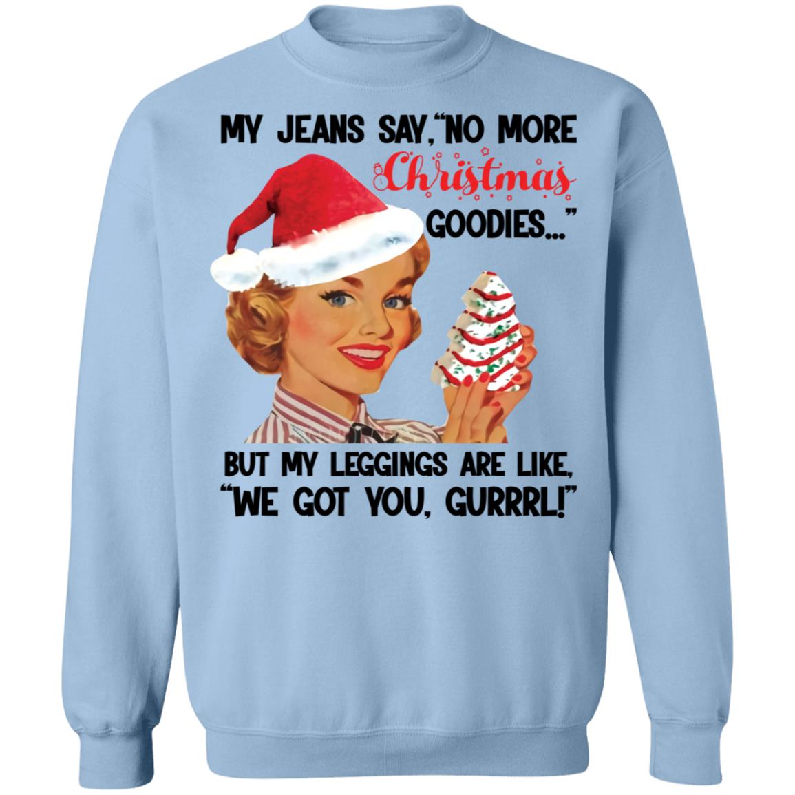 My Jeans say no more Christmas goodies Christmas Sweater - Holiday Gift product image 4